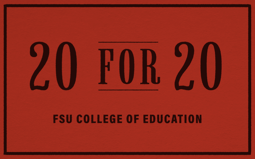 FSU College of Education Presents: 20 for 20